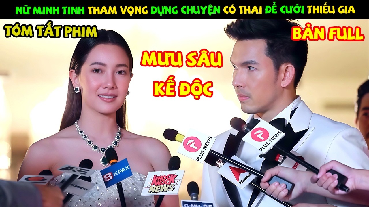 Review Phim Thái Lan: Nữ Minh Tinh Tham Vọng Dựng Chuyện Có Thai Để Cưới Thiếu Gia | YUGI REVIEW