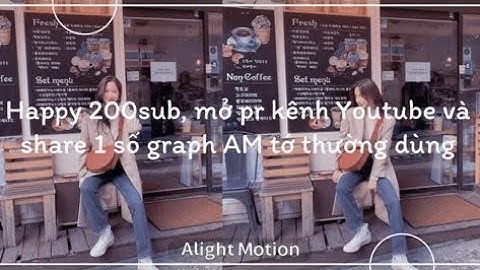 Happy 200sub, mở pr kênh Youtube và share 1 số graph mà mình thường dùng nè
