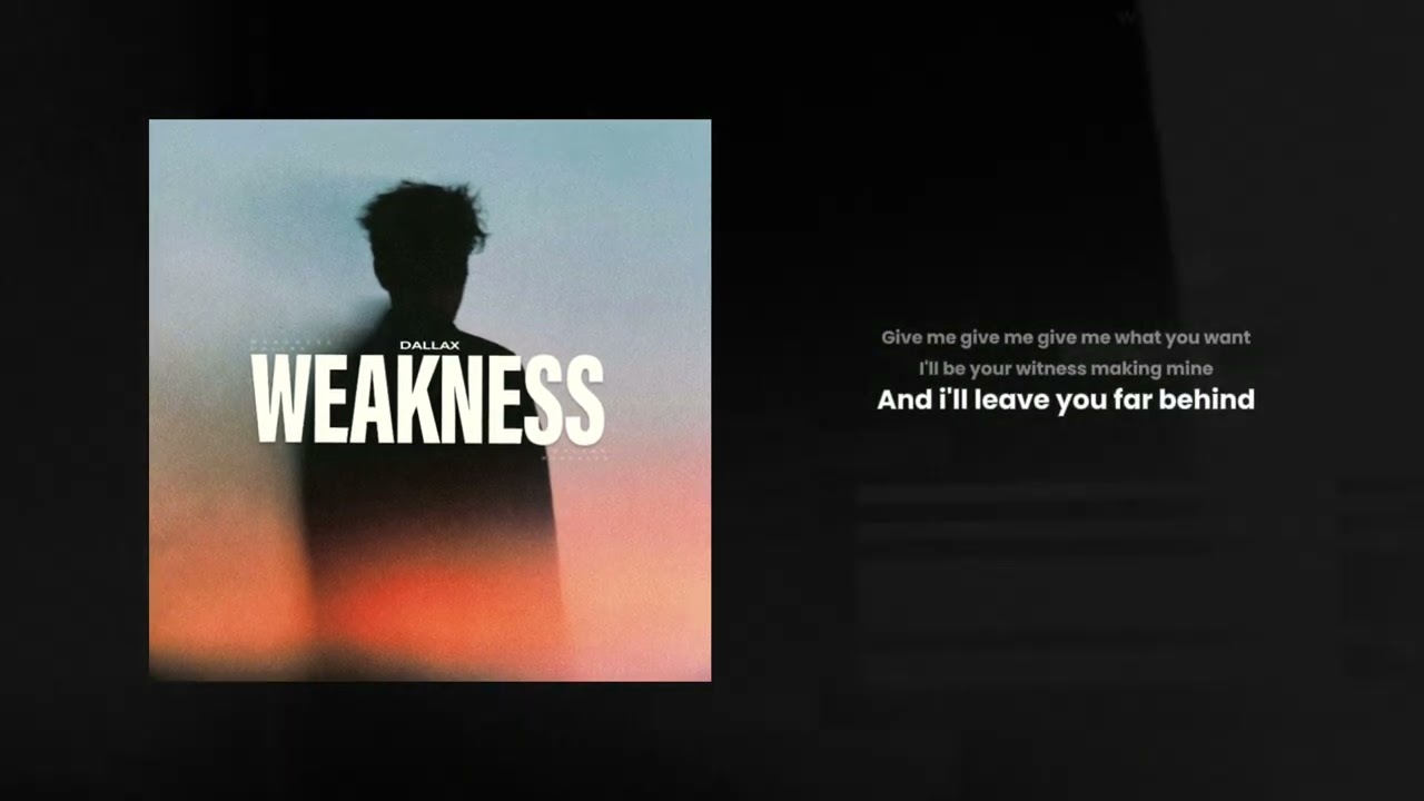 Watch Dallax - Weakness (Lyrics Video) on YouTube Watch Dallax - Weakness (Lyrics Video) on YouTube