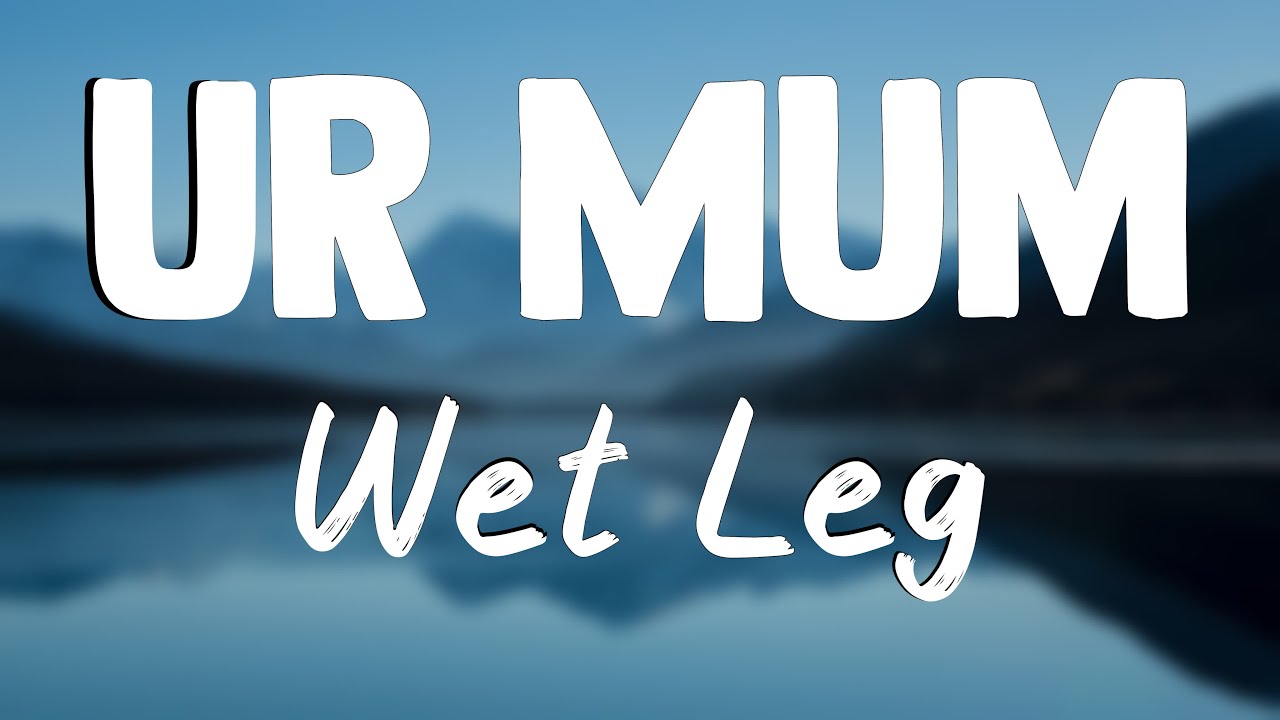 Ur Mum - Wet Leg (Lyrics) 🐙 - YouTube