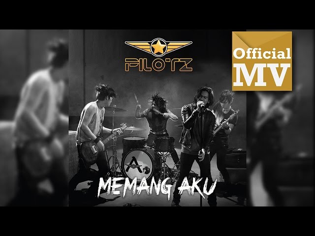 PILOTZ -  MEMANG AKU (Official Music Video HD) class=