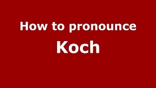 How To Pronounce Koch Germanygerman - Pronouncenames