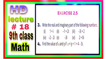 9 Class Math Chapter 2 Exercise 2.5 Question 3 & 4 | Real and Imaginary Parts | find values x & y .
