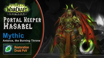 [LGN] Portal Keeper Hasabel, Mythic Antorus, Restoration Druid PoV (Game Sounds Only)