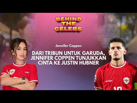 Dari Tribun untuk Garuda, Jennifer Coppen Tunjukkan Cinta ke Justin Hubner | Behind The Celebs