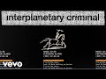 Interplanetary criminal  races feat blanco official visualiser