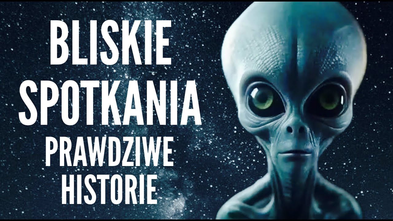 BLISKIE SPOTKANIA PRAWDZIWE HISTORIE!! - YouTube