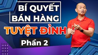 Bí Quyết bán hàng thành công tuyệt đỉnh phần 2 | Phạm Thành Long