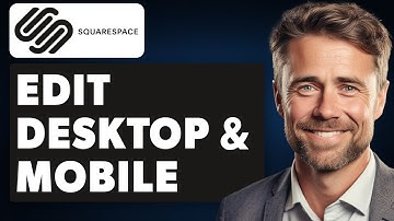 How Do I Edit Desktop and Mobile Separately in Squarespace (Full 2024 Guide)
