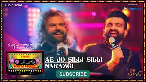 T-Series Mixtape Punjabi: Ae Jo Silli Silli / Narazgi | Hans Raj Hans | Navraj Hans | Bhushan Kumar