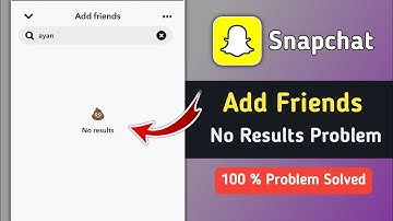 Snapchat Add Friends Not Showing Problem | Snapchat Add Friends No Results Problem