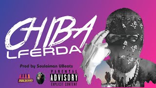 LFERDA - CHIBA    [ By Prod Soulaiman UBeats ] 2023