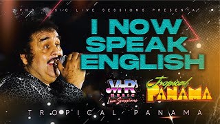 Tropical Panamá - I Now Speak English (En Vivo)