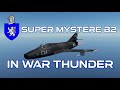 Super Mystere B2 In War Thunder : A Basic Review