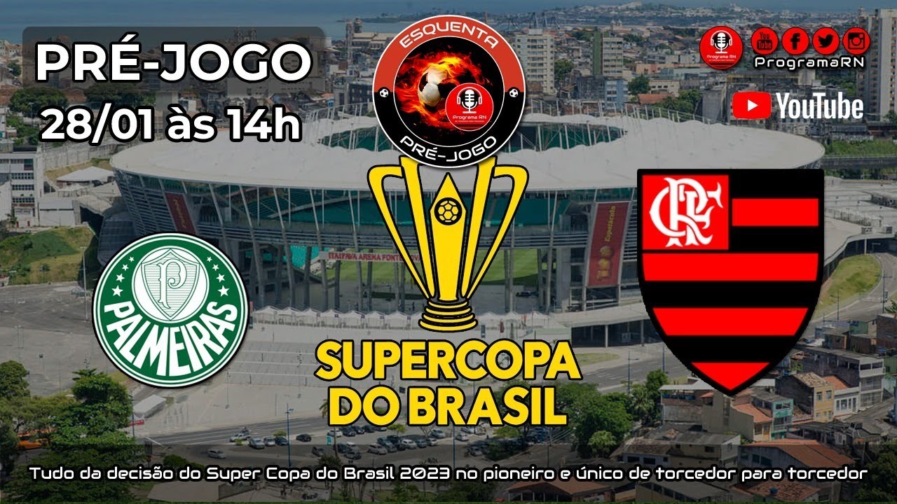 28 01 23 Pre Jogo Programarn Esquenta Palmeiras X Flamengo Supercopa Do Brasil Youtube