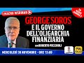 George Soros e il governo dell’oligarchia finanziaria con Roberto Pecchioli