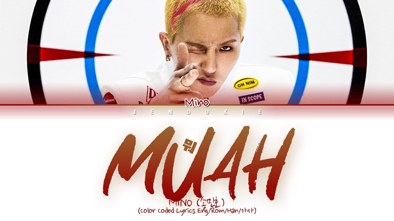 MINO Muah Lyrics (송민호 뭐 가사) (Color Coded Lyrics) YouTube