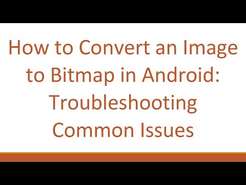 How to Convert an Image to Bitmap in Android: Troubleshooting Common Issues