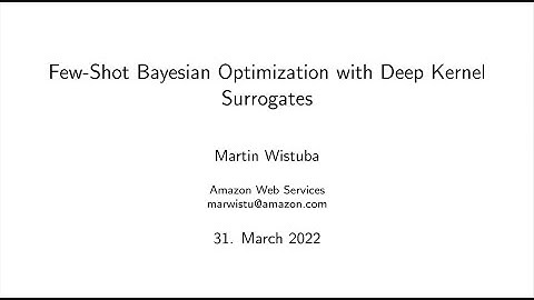 Martin Wistuba | "Few-Shot Bayesian Optimization with Deep Kernel Surrogates"