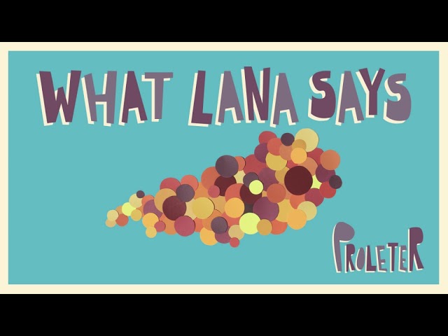 PROLETER - What Lana Says