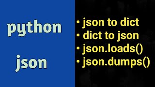 Python Json | Json loads | Json dumps | Dictionary