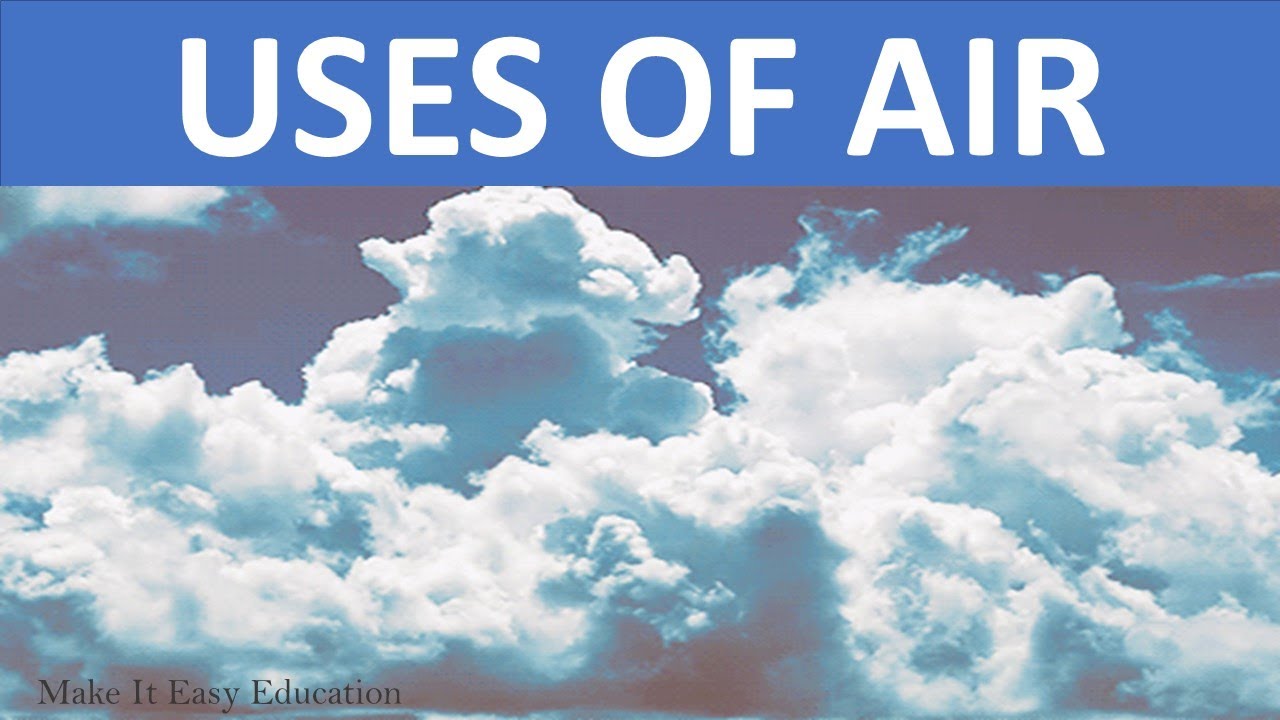 USES OF AIR || IMPORTANCE OF AIR || SCIENCE VIDEO FOR CHILDREN - YouTube