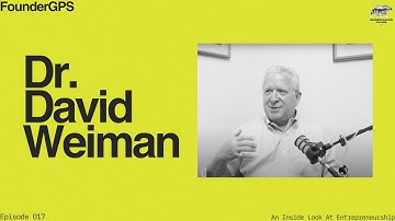 Dr. David Weiman on Entrepreneurship and Leadership at Weiman Consulting