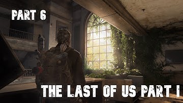 THE LAST OF US PART 1 PS5 (PART 6) Walkthrough Gameplay (FULL GAME)