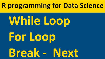 FOR loop and WHILE loop in R (Data Science with R) - 08
