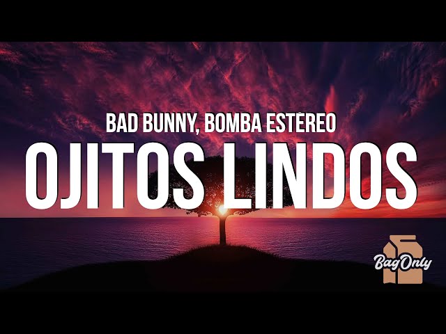 Bad Bunny - Ojitos Lindos (La Letra / Lyrics) ft. Bomba Estéreo class=