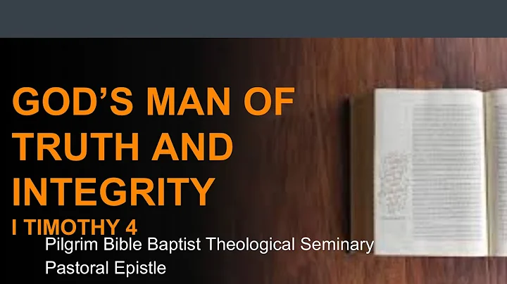 God's Man of Truth and Integrity- Exegesis of I Timothy 4, Pastoral Epistle PBBTS
