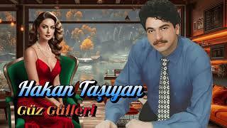 Hakan Taşıyan - Güz Gülleri