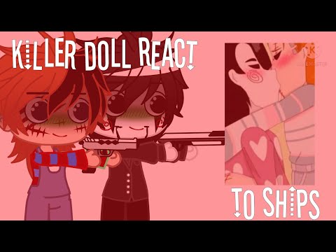 📌killer dolls react to ships🔪👀🔫✨// ita- eng// short video