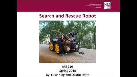 NMSU ME210 Search and Rescue Robot Spring 2018