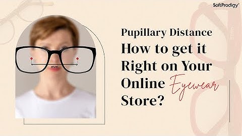 Pupillary Distance How to Get it Right on Your Online Eyewear Store | SoftProdigy