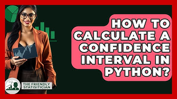 How To Calculate A Confidence Interval In Python? - The Friendly Statistician