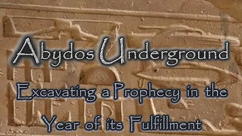 Abydos Underground: Excavating a Prophecy in the Y...