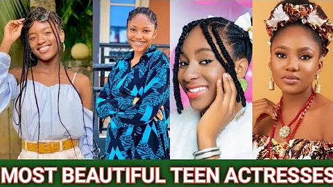 10 Most Beautiful Nollywood Teen Actresses In Nigeria |2024 |Boyfriend,Biography,Netwoth,age.