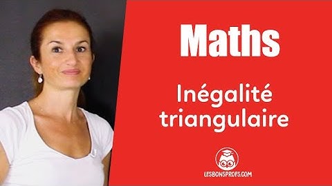 Inégalité triangulaire - Maths - Collège - Les Bons Profs