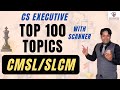CMSL MARATHON | TOP 100 TOPICS | CMSL MARATHON CS EXECUTIVE | CMSL CS EXECUTIVE NEW SYLLABUS