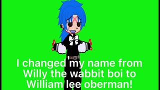 Name Change Willy The Wabbit Boi To William Lee Oberman