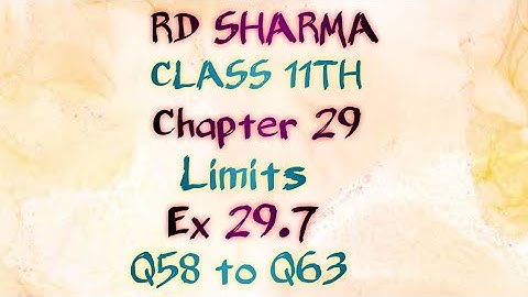 RD Sharma | Class 11 | Chapter 29 | Limits | Ex 29.7 | Q58 to Q63 |