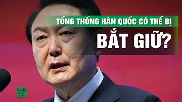 Tổng thống Hàn Quốc Yoon Suk-yeol có nguy cơ bị bắt giữ khi chống lệnh triệu tập | VTC14