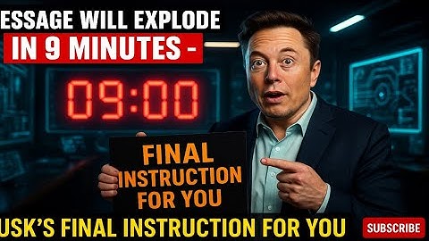 This Message Will EXPLODE in 9 Minutes - Musk