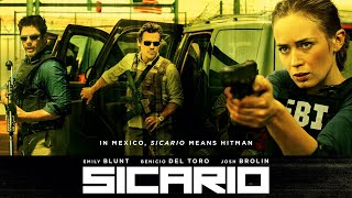 Sicario (2015) Movie || Emily Blunt, Benicio del Toro, Josh Brolin, Daniel K || Review and Facts