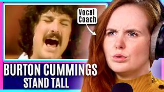 Canada's Smoothest Singer?! Burton Cummings | Stand Tall Reaction | Vocal Coach Analysis