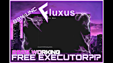 (2025) MOBILE/PC 🔥Fluxus BEST Free Executor🔥 (89% UNC) [WORKING]
