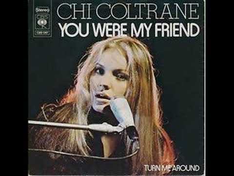 Chi Coltrane - You Were My Friend