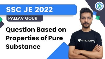 Question Based on Properties of Pure Substance | Pallav Gour | Unacademy SSC JE