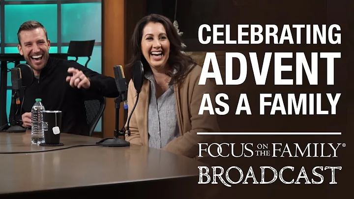 Celebrating Advent As A Family - Josh & Christi St...